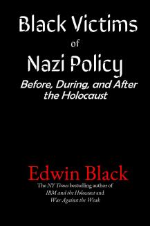 Black Victims of Nazi Policy: Before, During and After the Holocaust